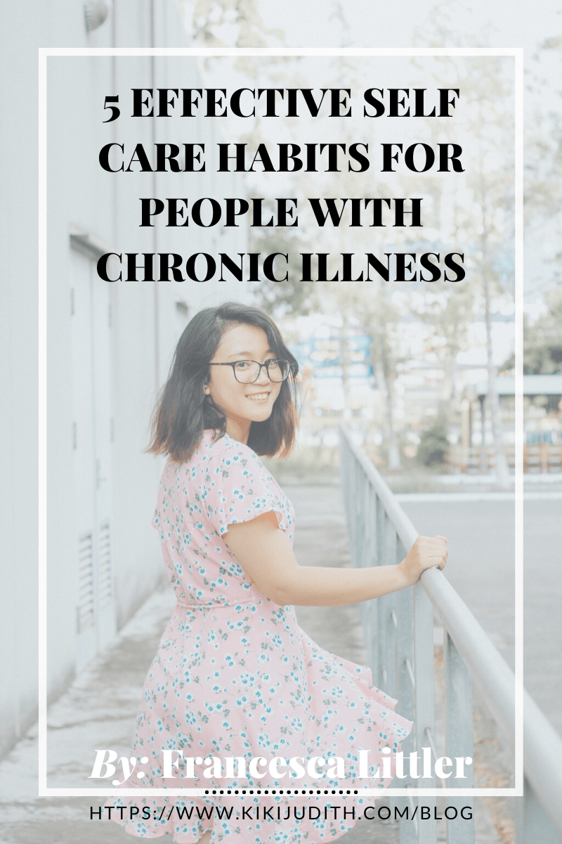 Five Effective Self Care Habits For People With Chronic Illness | Kiki ...